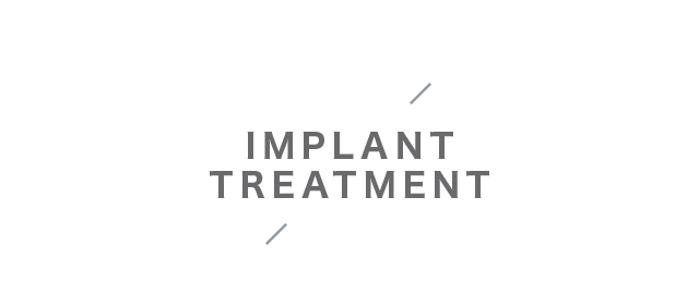 IMPLANT TREATMENT